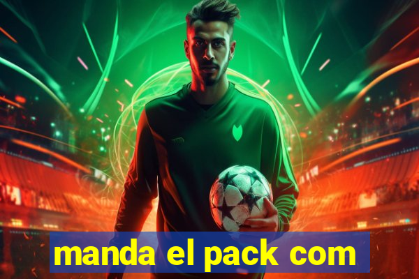 manda el pack com